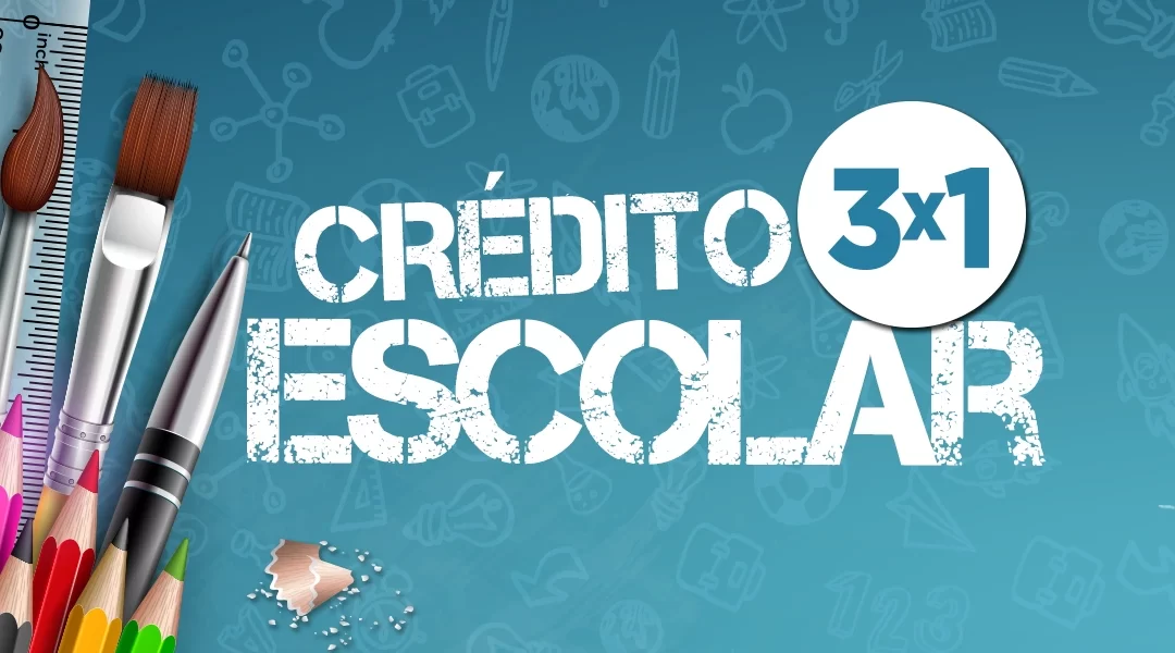 ¡Salga de esas compras escolares con nuestro Crédito Escolar 3X1!